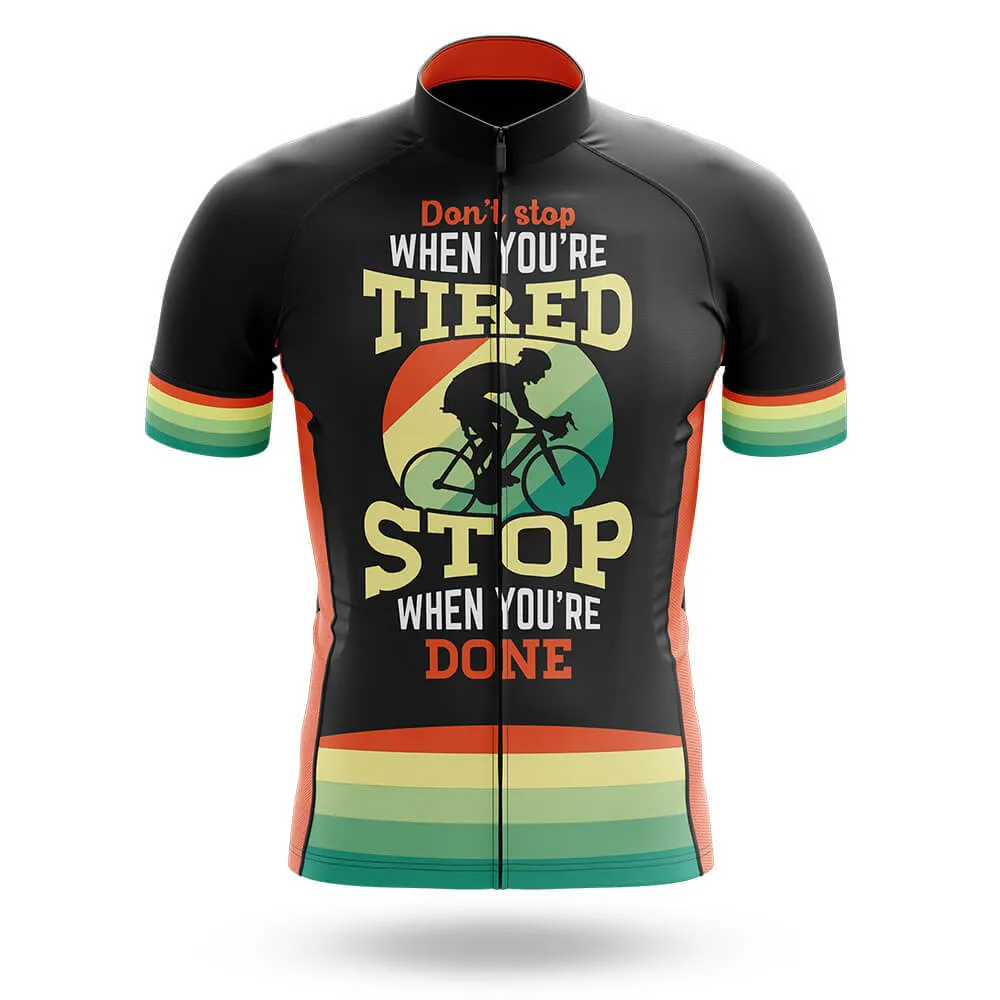 Stop When You're Done   - Men's Cycling Kit